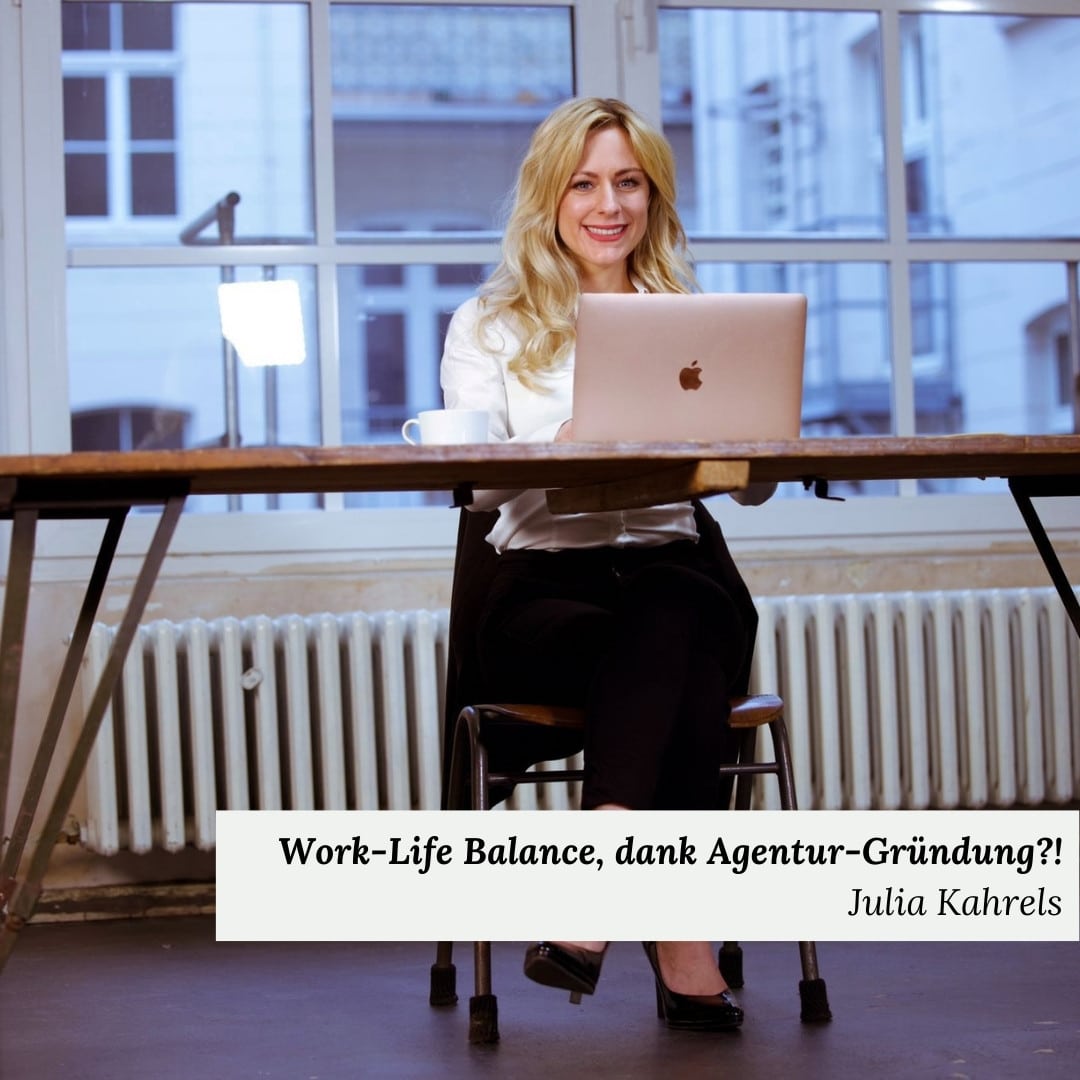 Gastbeitrag Julia Kahrels Work-Life-Balance Selbstständigkeit